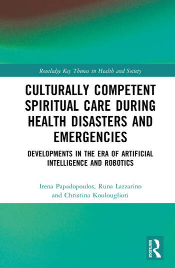 Culturally Competent Spiritual Care during Health Disasters and Emergencies: Developments in the Era of Artificial Intelligence and Robotics